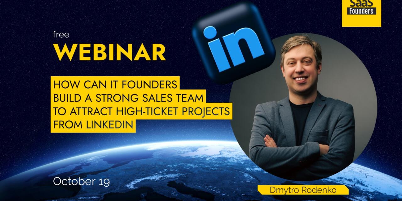 How can IT founders build a strong sales team to attract High-Ticket projects from LinkedIn