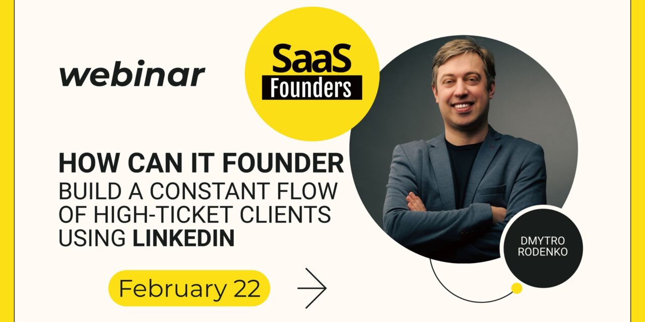 How can IT founders build a constant flow of High-Ticket clients using LinkedIn